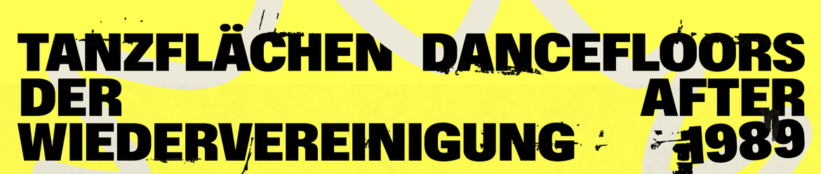 Tanzflächen der Wiedervereinigung